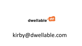 kirby@dwellable.com

 