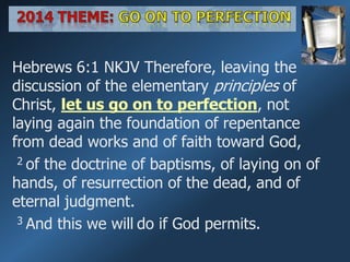 Hebrews 6:1 NKJV Therefore, leaving the
discussion of the elementary principles of
Christ, let us go on to perfection, not
laying again the foundation of repentance
from dead works and of faith toward God,
2 of the doctrine of baptisms, of laying on of
hands, of resurrection of the dead, and of
eternal judgment.
3 And this we will do if God permits.

 