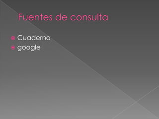  Cuaderno
 google
 