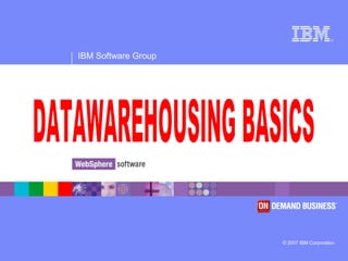 ®
IBM Software Group
© 2007 IBM Corporation
 