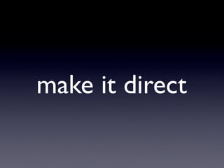 make it direct
 