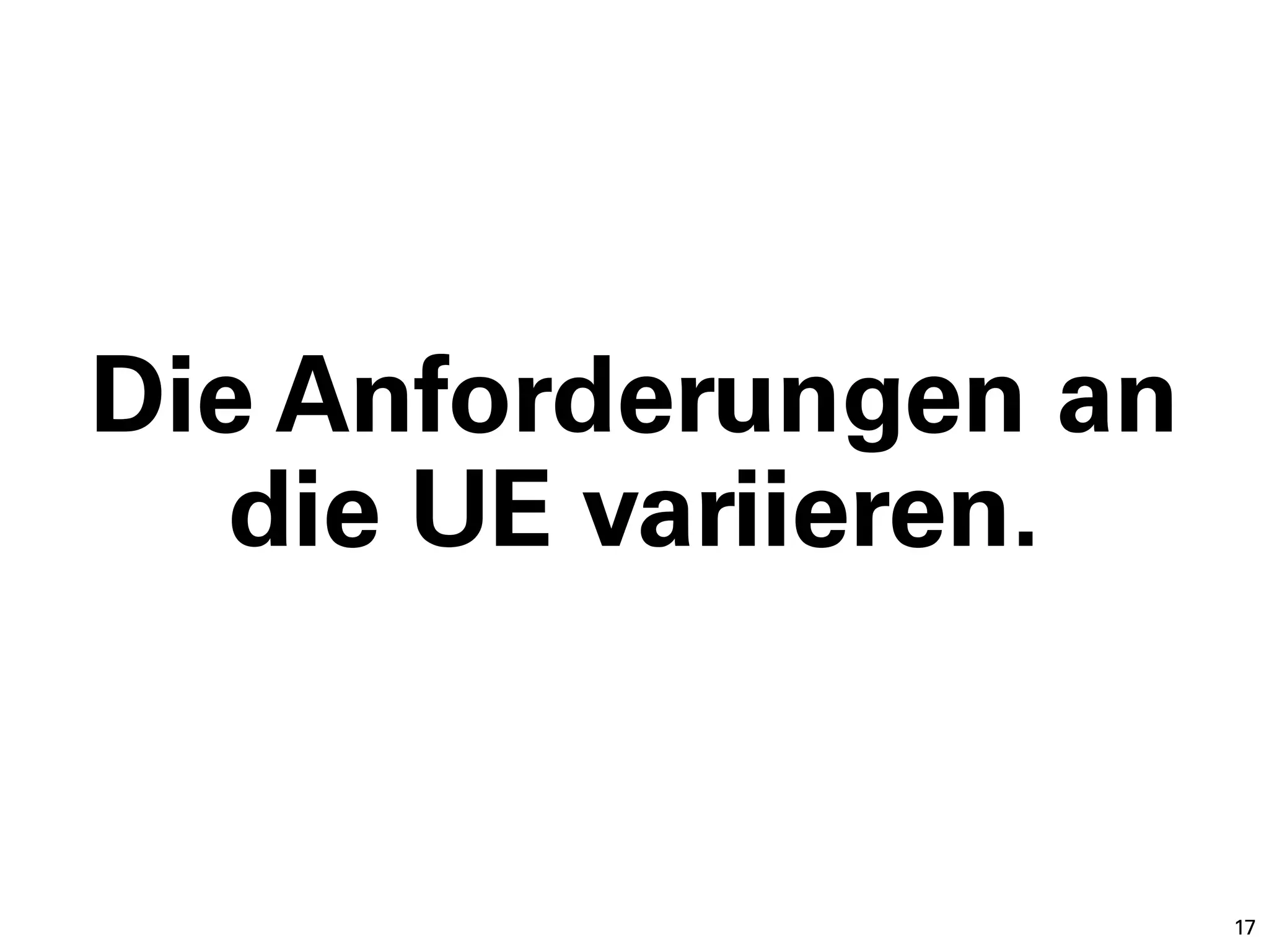 Die Anforderungen an
   die UE variieren.


                       17
 