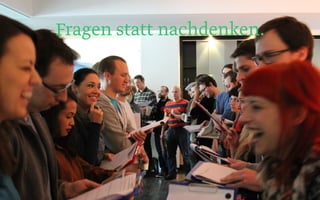 Foto Interview
23
Fragen statt nachdenken.
 