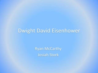 Dwight David Eisenhower Ryan McCarthy Josiah Stork 