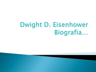 Dwight D. EisenhowerBiografia… 