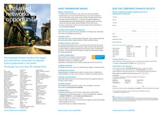 Unrivalled                                                                                   WhAT MEMBERshIP MEANs                                                                     JoIN ThE CoRPoRATE FINANCE FACULTY

   networking
                                                                                                Being connected to:                                                                       Please complete in BLoCK capitals and tick as
                                                                                                • The latest trends, developments, news, views, best practice and debate.                 appropriate, thank you.
                                                                                                • 6,200 members and more than 90 member ﬁrms, across major professional



   opportunities
                                                                                                                                                                                          Full Name
                                                                                                  services ﬁrms, banks, private equity houses, brokers, boutiques and law ﬁrms.
                                                                                                • The right people at the right time – we provide unrivalled knowledge and                Job Title
                                                                                                  networking opportunities with leading ﬁgures in corporate ﬁnance, our events
                                                                                                  include the December debate, Buyout Breakfast, IPO and SME forums.                      Company

                                                                                                • A centre of professional excellence providing members with representation to            Address
                                                                                                  UK and European legislators.

                                                                                                Leading professional development
                                                                                                                                                                                                                                              Postcode
                                                                                                Stay on top of your game with advice and debate on emerging issues, developing
                                                                                                your career and developing your business.                                                 Email

                                                                                                Leading events                                                                            Telephone
                                                                                                See and be seen at our successful seminars and forums. Topics include turnarounds
                                                                                                                                                                                          Membership number:
                                                                                                and restructuring, MBOs, corporate finance for SMEs and Islamic Finance.
                                                                                                                                                                                          Please specify body:
                                                                                                Leading business networks
                                                                                                Our Corporate Development Forum is an exclusive group hosted by the faculty               Please tick the relevant box as appropriate
                                                                                                for M&A and ﬁnance directors from business. Topics have previously been led by                                                 Full year (1 Jan – 31 Dec 2009)                       Code                    Tick
                                                                                                the head of M&A at Carphone Warehouse and the finance director of Whitbread               ICAEW member                         £120.00                                               CS
                                                                                                                                                                                          ICAI member                          £120.00                                               CS
                                                                                                Group PLC. The informal format lends itself to an open and frank debate between
                                                                                                                                                                                          ICAS member                          £120.00                                               CS
                                                                                                like minded professionals.
                                                                                                                                                                                          CIPFA member                         £138.00 (inc. VAT)                                    CQ
                                                                                                                                                                                          GAA member                           £138.00 (inc. VAT)                                    CP
                                                                                                Leading qualiﬁcation
                                                                                                                                                                      CORPORATE FINANCE   Other                                £138.00 (inc. VAT)                                    CG
                                                                                                Mark yourself out to employers and peers with the
The Corporate Finance Faculty is the largest                                                    opportunity to gain the CF designation. A global
                                                                                                                                                                      QUALIFICATION

                                                                                                                                                                                          Cheque payment                   return to
and most diverse community of corporate                                                         benchmark of success, the Corporate Finance                                               Treasury Department, ICAEW, Metropolitan House, 321 Avebury Boulevard, Milton Keynes MK9 2FZ
                                                                                                qualiﬁcation was developed by the ICAEW in partnership with the SII and CICA.
ﬁnance professionals in the world.                                                                                                                                                            I enclose a cheque (payable to ChARTAC) for £                              .

                                                                                                Leading magazine                                                                          Credit/debit card payments
The faculty has more than 90 member ﬁrms:                                                       Get ahead with ten issues a year of our award-winning magazine, Corporate Financier.
                                                                                                                                                                                          Can be made by telephone, +44 (0)1908 248 250 (open Mon – Fri 9.30am to 4.30pm)
                                                                                                                                                                                          or by completing the section below and faxing to +44 (0)1908 248 064 or by posting to
3i                             ECI Partners                   Magus Partners                    Leading best practice
Alaris Capital                 Endless                        Matrix Private Equity Partners                                                                                              Treasury Department, ICAEW, Metropolitan House, 321 Avebury Boulevard, Milton Keynes MK9 2FZ
Alchemy Partners               Ernst & Young                  Mazars                            Keeping abreast of emerging issues couldn't be easier with our in-depth best-
                                                                                                                                                                                          Please charge my credit/debit card with the amount of £                                .
American Appraisal             Eversheds                      Media Asset Capital               practice guidelines on topics such as earnouts, valuations and selling a business.
Anglo Irish Bank Corporation   Faegre & Benson                Menzies Corporate Finance                                                                                                   Card number
Armstrong Watson               Finers Stephens Innocent       Menzies Corporate Restructuring
AshtonPenney                   Fisher Corporate               McInnes Corporate Finance
                                                                                                Leading representation
                                                                                                                                                                                          (ALL MAJoR CREDIT CARDs ACCEPTED)
August Equity                  Francis Clark                  Moore Stephens                    Help shape representations to EU and UK government and regulatory bodies on
Baker Tilly                    GE Commercial Finance          Octopus                                                                                                                     Valid from                       Expiry date                     Issue number
                                                                                                an array of policy matters.
Bank of Scotland               Grant Thornton                 Olswang
Barclays Capital               Haines Watts                   PA Consulting                                                                                                               (MAEsTRo/AMEx oNLY)              (ALL CARDs)                     (MAEsTRo oNLY)

Barclays Private Equity        Haslers Corporate Finance      PKF                               Leading website
BDO Stoy Hayward               Haysmacintyre                  PricewaterhouseCoopers            Take advantage of the member-only content, news, information, know-how                    Signature                                                                      Date
Beer Mergers                   Hazelwoods                     Royal Bank of Scotland            and contacts at www.icaew.com/corpﬁnfac
Bryan Cave                     H M Treasury                   Saffery Champness                                                                                                           Please check the faculty website at www.icaew.com/corpfinfac for the latest membership offers available
Castle Corporate Finance       Horwath Corporate Finance      SJ Berwin
Catalyst Corporate Finance     Hotbed                         Smith & Williamson                Leading firms                                                                             *To see whether your Institute is part of the Global Accounting Alliance (GAA), visit
Cavendish Corporate Finance    Howard Kennedy                 Speechly Bircham LLP              Corporate membership for your ﬁrm offers a whole host of added beneﬁts:                    www.globalaccountingalliance.com
Chantrey Vellacott DFK         Icon Corporate Finance         Stephenson Harwood
Charles Stanley                Hunton & Williams              Target Consulting                 • A dedicated client relationship manager – Thomas Gannagé-Stewart, telephone
Clearwater Corporate Finance   IMAS Corporate Advisory        Tenon                               +44(0)20 7920 8659 or email thomas.stewart@icaew.com
Corporate Finance Network      Investec                       Travers Smith                                                                                                                    DATA PRoTECTIoN – oUR CoMMITMENT To YoU
                                                                                                • Host and speak at our seminars and events                                               The protection of personal privacy is an important concern to the ICAEW, and any personal data collected on this form will
Crelos                         Isis Equity Partners           UHY Hacker Young                                                                                                            be treated in accordance with current Data Protection legislation. Our Data Protection Policy can be found at www.icaew.com.
Definitive Consulting          James Cowper                   Vantis                            • Raise the proﬁle of your ﬁrm via Corporate Financier magazine and the faculty website   The information on this form is collected for administration and research purposes, and to enable us to keep you up to date
Deloitte                       KBC                            Wedlake Bell                                                                                                                with relevant and appropriate product and service developments.
                                                                                                • Priority booking for all events
Deloitte Ireland               Kingston Smith                 Wragge & Co
Deloitte Middle East           KPMG                           YFM Venture Finance               • Up to 20% discount on standard individual rates
DLA Piper                      Landsbanki
DMH Stallard                   Lloyds TSB Corporate Markets
Dunedin Capital Partners       MacIntyre Hudson

www.icaew.com/corpfinfac                                                                        www.icaew.com/corpfinfac                                                                  www.icaew.com/corpfinfac
 