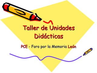 Taller de Unidades Didácticas PCE  - Foro por la Memoria  León 