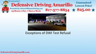 Exceptions of DWI Test Refusal
 