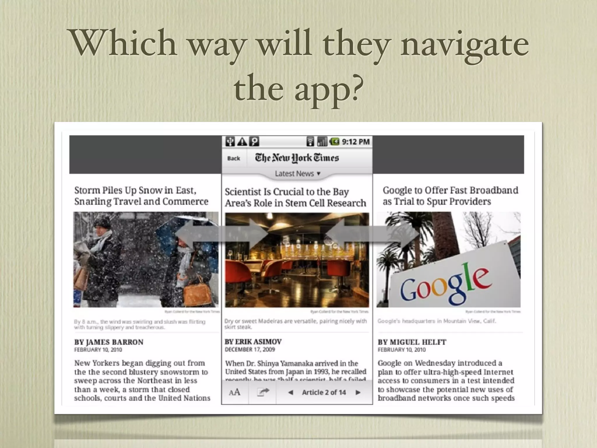 Which way will they navigate
        the app?
 