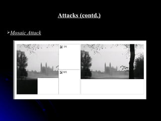 Attacks (contd.)

Mosaic Attack
 