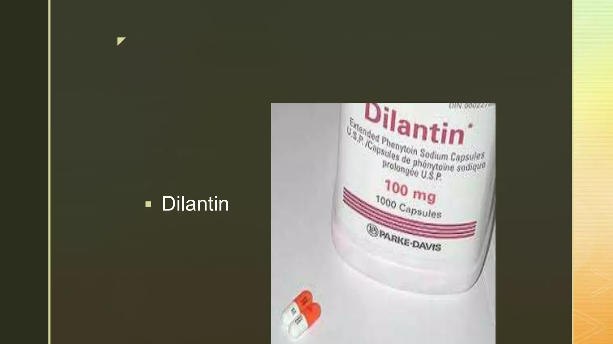 z
 Dilantin
 