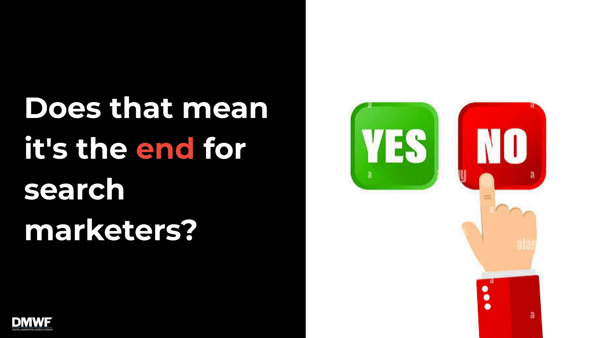 16
Does that mean
it's the end for
search
marketers?
 