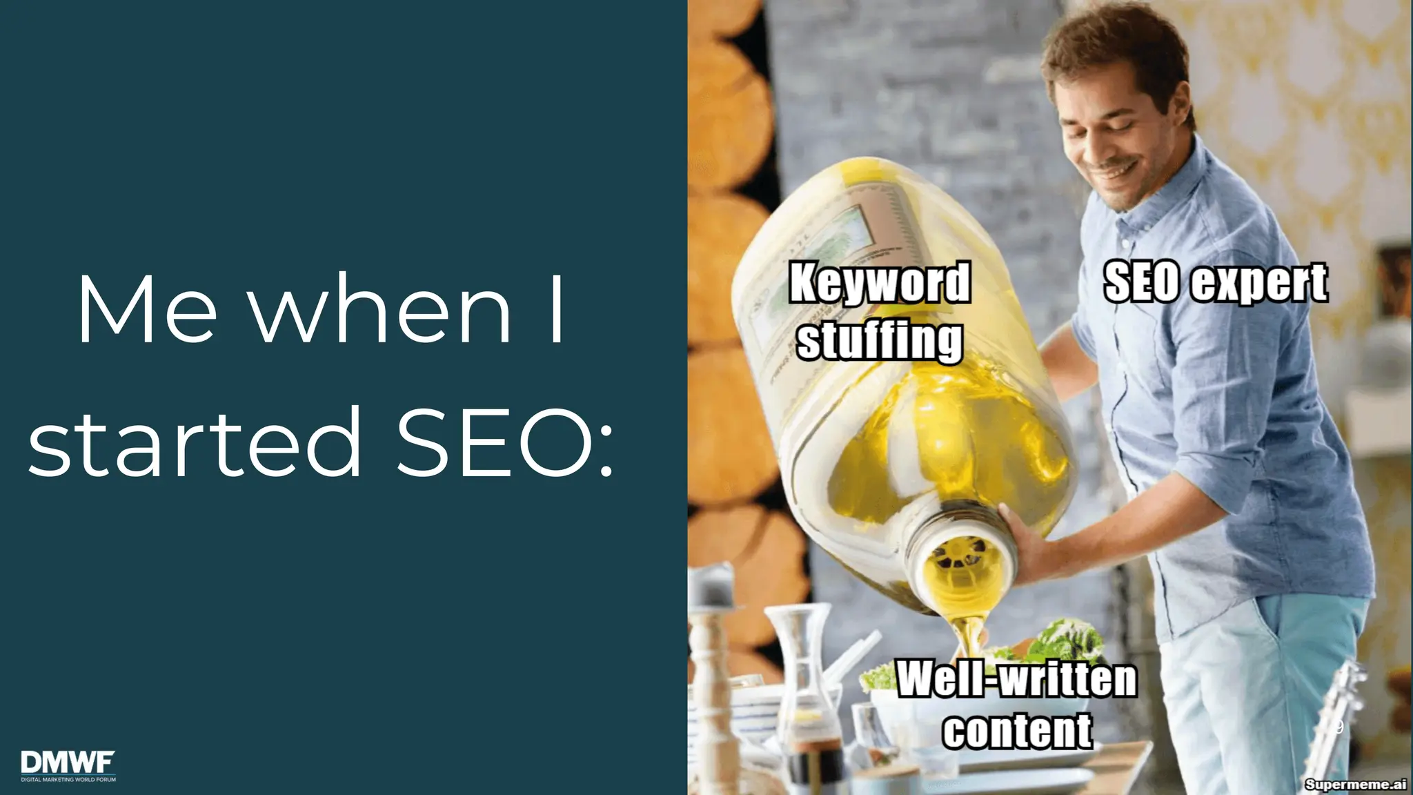 9
Me when I
started SEO:
 