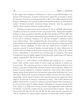 22                                                                   Chapter 1. Introduction

It also triggers the development of delaminations, which can cause ﬁber-breakage in the
primary load-bearing plies. A number of theories have appeared in an attempt to predict
the initiation of transverse cracking and describe its eﬀect on the stiﬀness properties of the
laminate. Following are the methods on which these theories are based: the self-consistent
method, variational principles, continuum damage mechanics, shear lag, approximate
elasticity theory solutions and stress transfer mechanics.
      Modelling of cracked beams can be performed by 2-D or 3-D FEM. Alternatively;
simpliﬁed procedures are available with less computational eﬀort. Among these simpliﬁed
methods are those proposed by Christides and Barr [86] and Shen and Pierre [339, 340].
In both cases, a crack function representing the perturbation in the stress ﬁeld induced
by the crack is considered. Chondros et al. [84] have developed a continuous cracked
beam vibration theory. They considered that the crack introduces a continuous change
in the ﬂexibility in its neighborhood and models it by incorporating a displacement ﬁeld
consistent with the singularity. In other cases, the cracked beam is modelled as two
segments connected by means of massless rotational springs [4], whose stiﬀness may be
related to the crack length by the fracture mechanics theory [172]. Thus, at the cracked
section, a discontinuity in the rotation due to bending must be considered. These kinds
of models have been successfully applied to Euler-Bernoulli cracked beams with diﬀerent
support conditions [287, 218, 28, 43, 121, 120].
      Dvorak et al. [113] evaluated overall stiﬀnesses and compliances, for a composite
lamina which contains a given density of matrix cracks and subjected to uniform me-
chanical loads. The evaluation procedure is based on the self-consistent method and is
similar, to that used in ﬁnding elastic constants of unidirectional composites. Hashin [147]
analyzed cross-ply laminates by variational methods for tensile and for shear membrane
loading, which contain distributions of intralaminar cracks within the 90 degree ply. In an-
other paper, Hashin [148] treated the problem of stiﬀness reduction and stress analysis of
orthogonally cracked cross-ply laminates under uniaxial tension by the variational method
based on the principle of minimum complementary energy. Talreja [363] predicted the
stiﬀness reductions due to transverse cracking in composite laminates from crack initiation
to crack saturation using the stiﬀness-damage relationships of continuum damage model.
Later, Talreja et al. [364] tested cross ply laminate under longitudinal tensile loading for
the behavior of transverse cracking and the associated mechanical response. Shear-lag-
based models [423, 424, 155, 297, 146, 217, 409, 40, 422] remain the most commonly used
ones for calculating the reduced stiﬀness properties of transversally cracked composites.
 