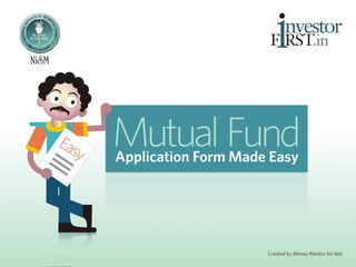 Mutual Fund Form made Easy