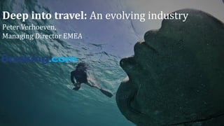 Deep into travel: An evolving industry
Peter Verhoeven,
Managing Director EMEA
 