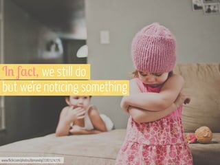 I% f,/+, we still do
but we’re noticing something

www.flickr.com/photos/demandaj/7287174776

 