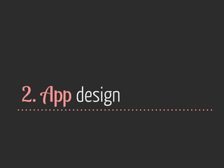 2. App design

 