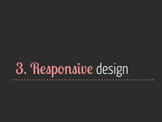 3. R!"p'%"#v! design

 