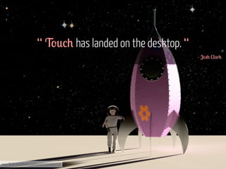 “ T'*/0 has landed on the desktop. “
- J90 C(,r2

www.flickr.com/photos/patdavid/9391602153

 