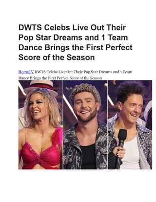 DWTS Celebs Live Out Their
Pop Star Dreams and 1 Team
Dance Brings the First Perfect
Score of the Season
HomeTV DWTS Celebs Live Out Their Pop Star Dreams and 1 Team
Dance Brings the First Perfect Score of the Season
 