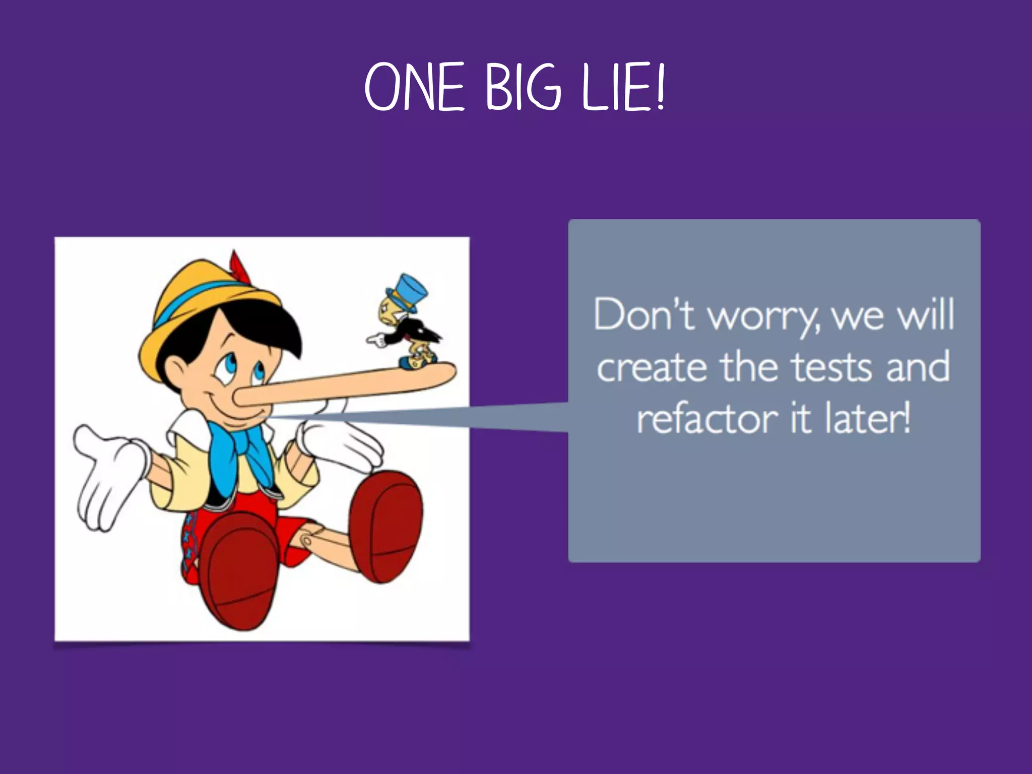 One Big Lie!
 
