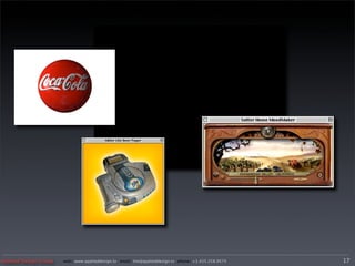 Applied Design Group   web/ www.applieddesign.tv email/ tim@applieddesign.tv phone/ +1.415.258.9575   17
 