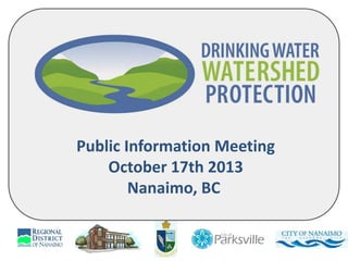 Public Information Meeting
October 17th 2013
Nanaimo, BC

 
