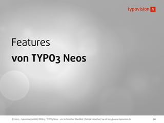 (c) 2013 - typovision GmbH | DWX13 / TYPO3 Neos - ein technischer Überblick | Patrick Lobacher | 24.06.2013 | www.typovisi...