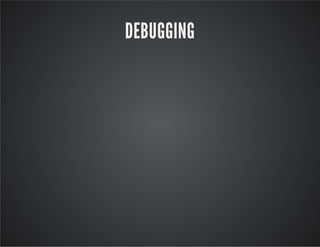 DEBUGGING
 