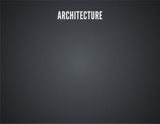 ARCHITECTURE
 