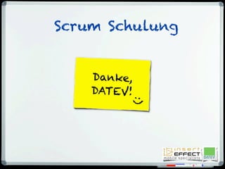 Danke,
DATEV!
:)
Scrum Schulung
 