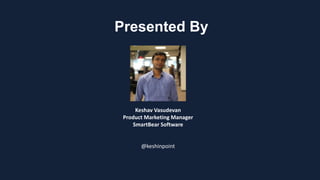 2
Presented By
Keshav Vasudevan
Product Marketing Manager
SmartBear Software
@keshinpoint
 