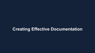37
Creating Effective Documentation
 
