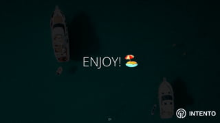 INTENTO
ENJOY! 🏖
!21
 