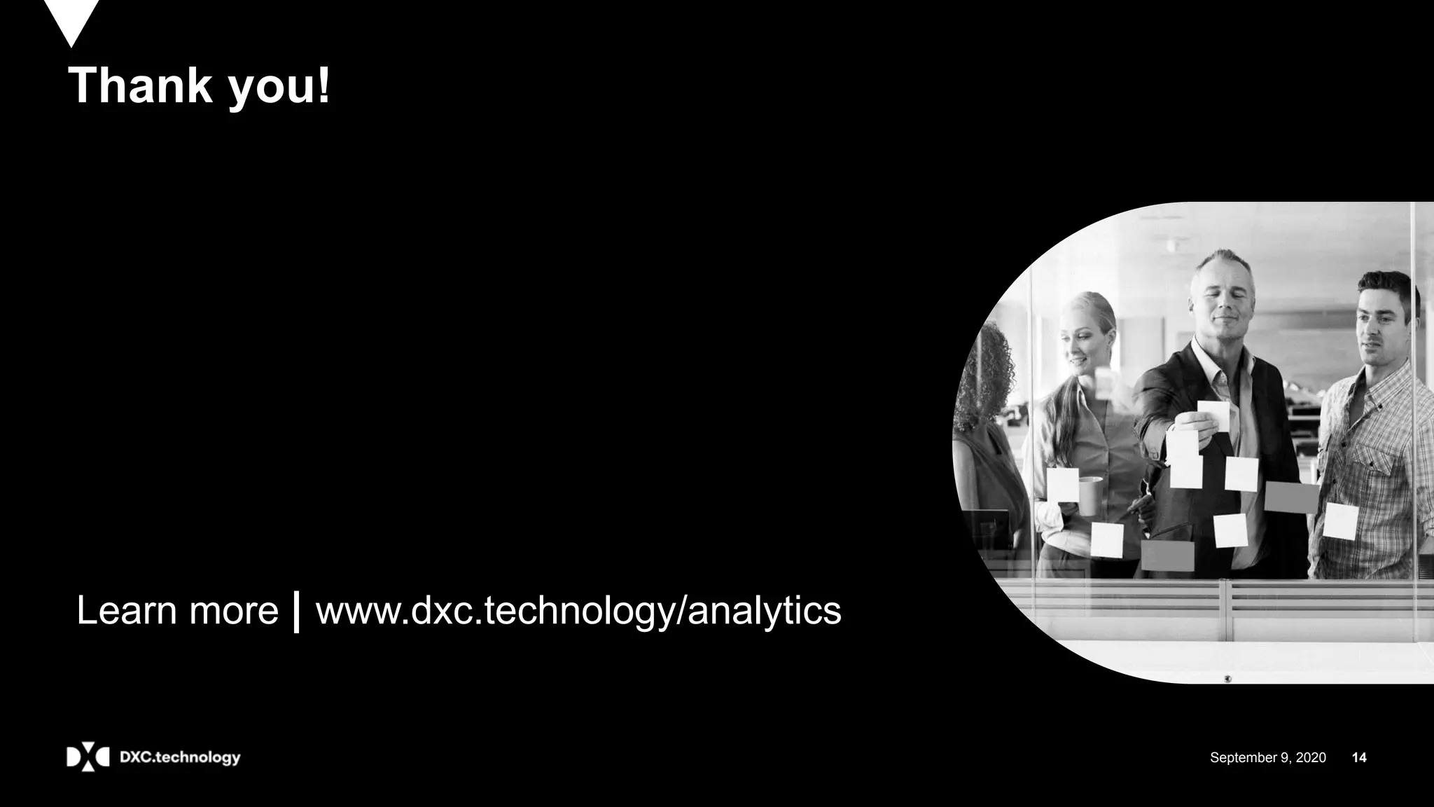 September 9, 2020 14September 9, 2020 14
Thank you!
Learn more | www.dxc.technology/analytics
 