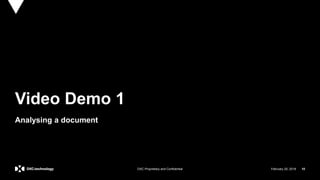 February 20, 2019 10DXC Proprietary and Confidential
Video Demo 1
Analysing a document
 