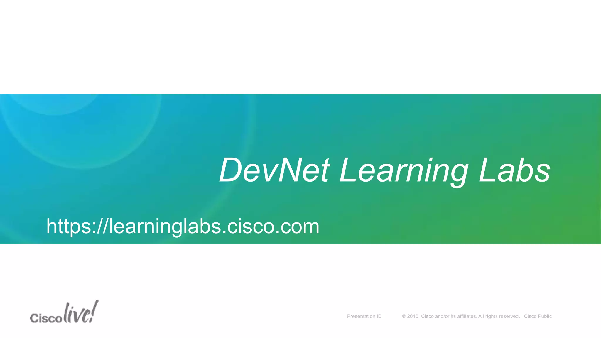 DevNet Learning Labs https://learninglabs.cisco.com