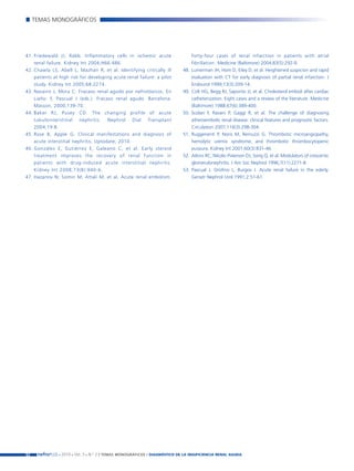 Nefroplus 29_10_meritxell_correcciones              14/10/10     10:27    Página 32




             TEMAS MONOGRÁFICOS




        41. Friedewald JJ, Rabb. Inflammatory cells in ischemic acute                    Forty-four cases of renal infarction in patients with atrial
            renal failure. Kidney Int 2004;H66:486.                                      fibrillation. Medicine (Baltimore) 2004;83(5):292-9.
        42. Chawla LS, Abell L, Mazhari R, et al. Identifying critically ill       48.   Lumerman JH, Hom D, Eiley D, et al. Heightened suspicion and rapid
            patients at high risk for developing acute renal failure: a pilot            evaluation with CT for early diagnosis of partial renal infarction. J
            study. Kidney Int 2005;68:2274.                                              Endourol 1999;13(3):209-14.
        43. Navarro J, Mora C. Fracaso renal agudo por nefrotóxicos. En            49.   Colt HG, Begg RJ, Saporito JJ, et al. Cholesterol emboli after cardiac
            Liaño: F, Pascual J (eds.). Fracaso renal agudo. Barcelona:                  catheterization. Eight cases and a review of the literature. Medicine
            Masson, 2000;139-70.                                                         (Baltimore) 1988;67(6):389-400.
        44. Baker RJ, Pusey CD. The changing profile of acute                      50.   Scolari F, Ravani P, Gaggi R, et al. The challenge of diagnosing
            tubulointerstitial nephritis. Nephrol Dial Transplant                        atheroembolic renal disease: clinical features and prognostic factors.
            2004;19:8.                                                                   Circulation 2007;116(3):298-304.
        45. Rose B, Apple G. Clinical manifestations and diagnosis of              51.   Ruggenenti P, Noris M, Remuzzi G. Thrombotic microangiopathy,
            acute interstitial nephritis. Uptodate, 2010.                                hemolytic uremic syndrome, and thrombotic thrombocytopenic
        46. González E, Gutiérrez E, Galeano C, et al. Early steroid                     purpura. Kidney Int 2001;60(3):831-46.
            treatment improves the recovery of renal function in                   52.   Atkins RC, Nikolic-Paterson DJ, Song Q, et al. Modulators of crescentic
            patients with drug-induced acute interstitial nephritis.                     glomerulonephritis. J Am Soc Nephrol 1996;7(11):2271-8.
            Kidney Int 2008;73(8):940-6.                                           53.   Pascual J, Orofino L, Burgos J. Acute renal failure in the ederly.
        47. Hazanov N; Somin M; Attali M, et al. Acute renal embolism.                   Geriatr Nephrol Urol 1991;2:51-61.




        32    nefroPLUS 2010 Vol. 3 N.º 2 / TEMAS
                       ■     ■      ■               MONOGRÁFICOS / DIAGNÓSTICO DE LA INSUFICIENCIA RENAL AGUDA
 