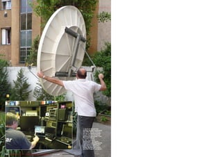 1




                                                                                                                         1. Auch im Garten hat
                                                                                                                         György Spiegel aufgestellt.
                                                                                                                         Hier hilft ihm ein Freund
                                                                                                                         bei der Anapssung eines
                                                                                                                         neuen Halters bei einem
                                                                                                                         gebraucht gekauften 1.8m
                                                                                                                         Fiberglasspiegel
                                                                                                                         2. Hier läuft alles
                                                                                                                         zusammen: mit einem
                                                                                                                         professionellen Messgerät
                                                                                                                         und mehreren Receivern
                                                                                                                         kann György hier jeden
                                                                                                            2            seiner Spiegel ansteuern
                                                                                                                         und die Programme sehen.


224 TELE-satellite International — The World‘s Largest Digital TV Trade Magazine — 02-03/2012 — www.TELE-satellite.com
 