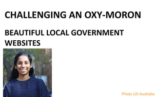 http://www.slideshare.net/remram/challenging-an-oxymoron-beautiful-local-government-websites
 
