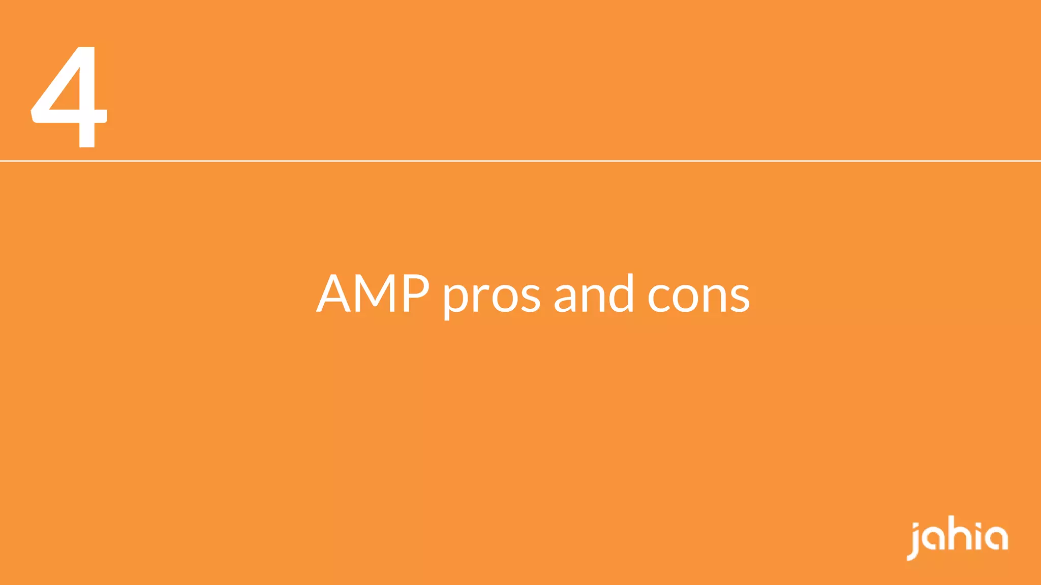 19
4
AMP pros and cons
 