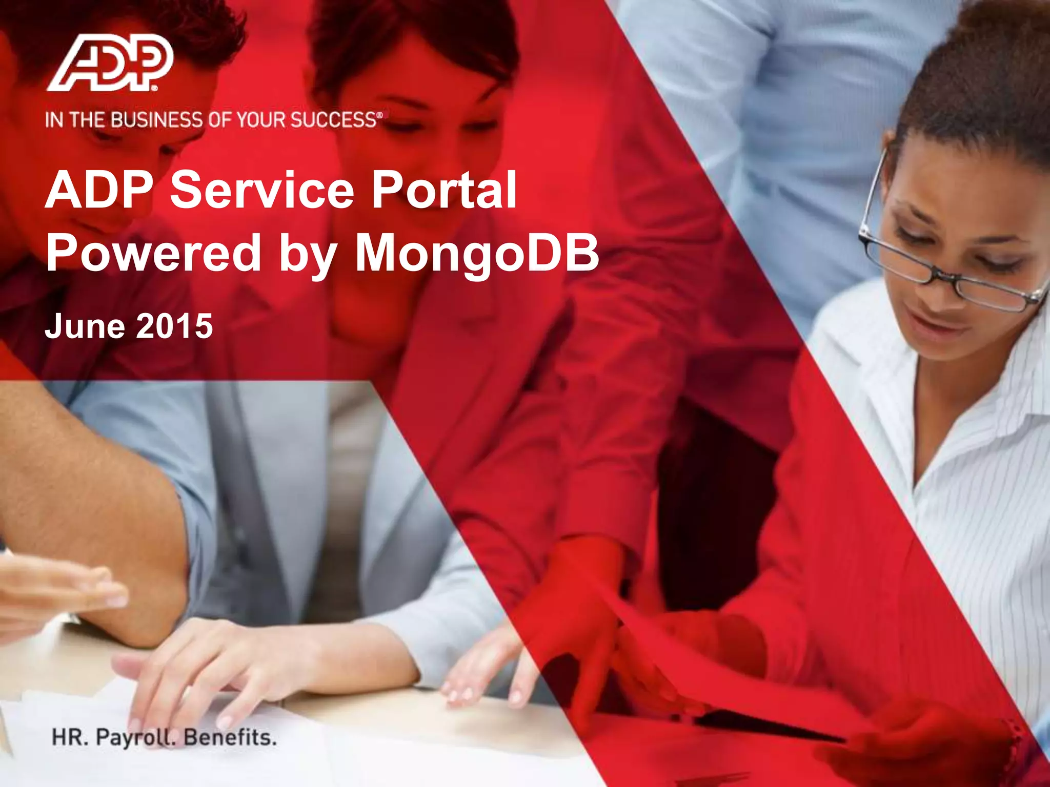 ADP Service Portal
Powered by MongoDB
June 2015
 