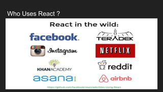 Who Uses React ?
 