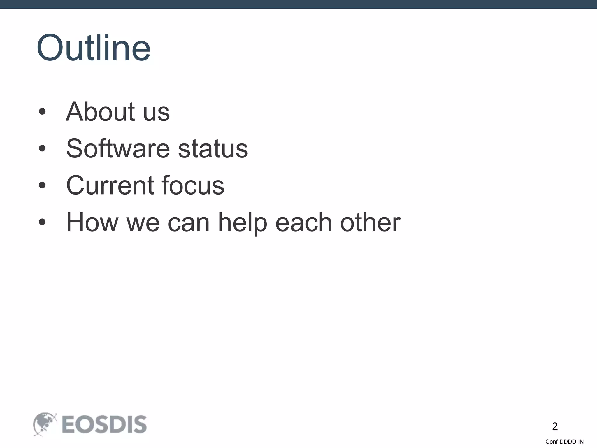 Conf-DDDD-IN
2
• About us
• Software status
• Current focus
• How we can help each other
Outline
 