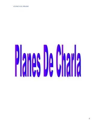 CLINICA EL PRADO




                   2
 