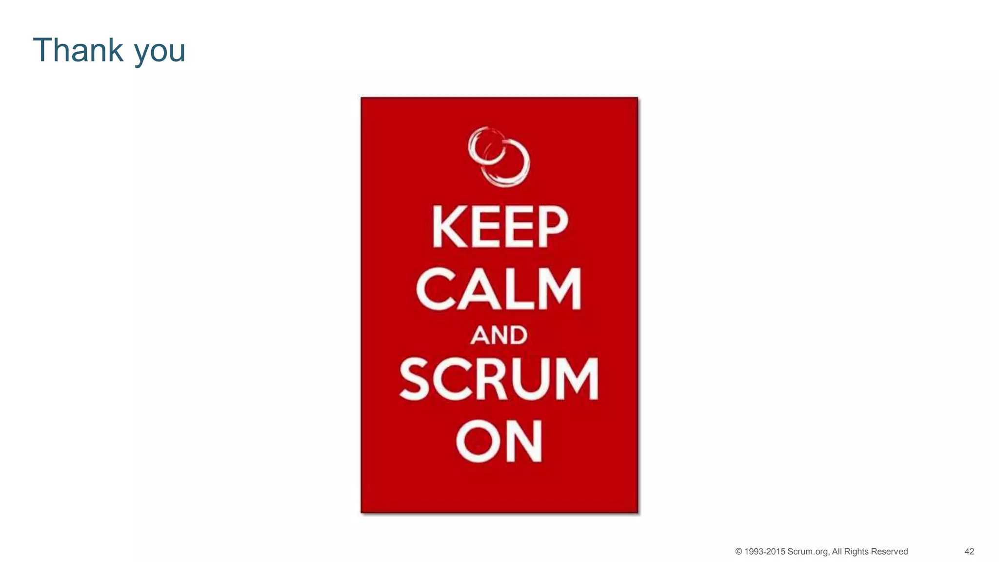 42© 1993-2015 Scrum.org, All Rights Reserved
Thank you
 