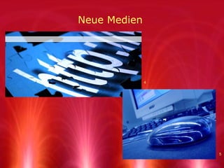Neue Medien  4 5 