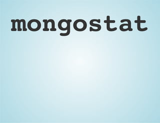 mongostat
 
