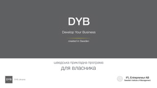 шведська прикладна програма
для власника
DYB Ukraine
 